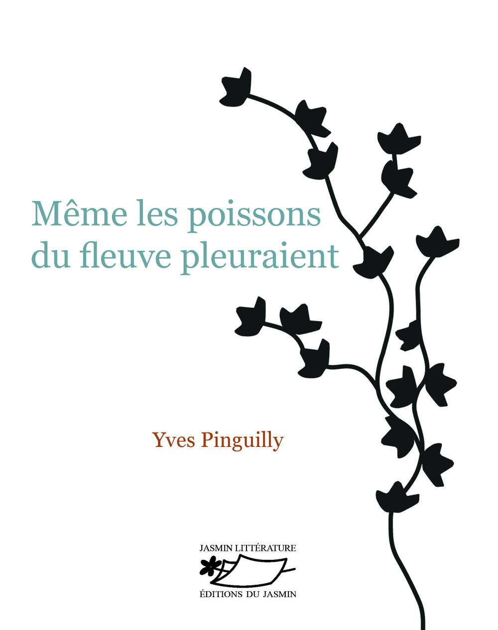 Même les poissons du fleuve pleuraient book