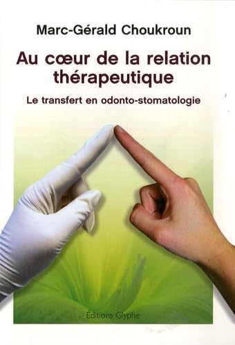 Au coeur de la relation thérapeutique : Le transfert en odonto-stomatologie Contemporary literature