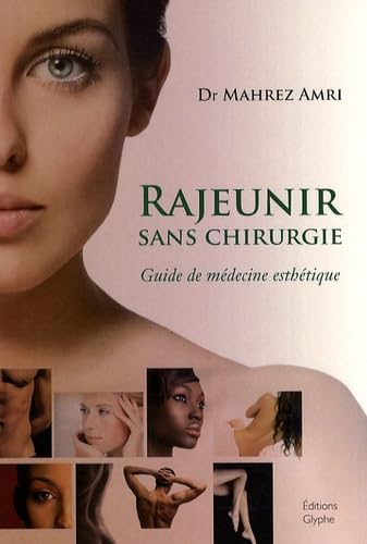 Rajeunir sans chirurgie : guide de médecine esthétique Contemporary literature