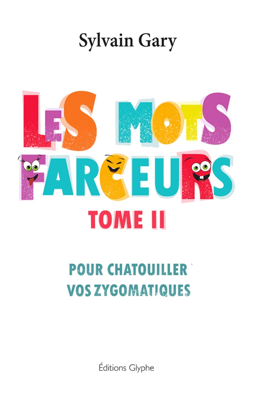 Les mots farceurs : Tome 2, Pour chatouiller vos zygomatiques Books