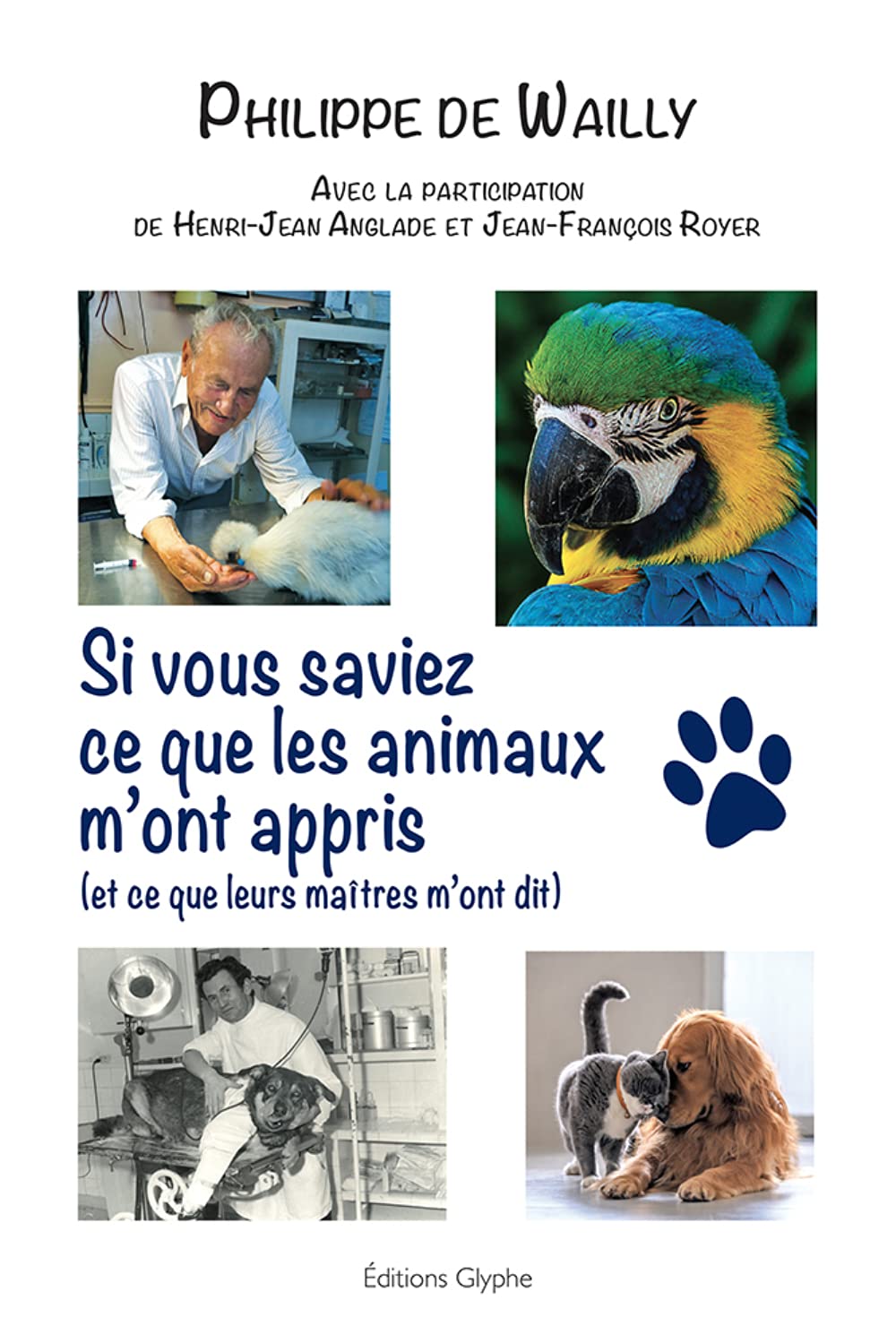 Si vous saviez ce que les animaux m'ont appris : Et ce que leurs maîtres m'ont dit Pets