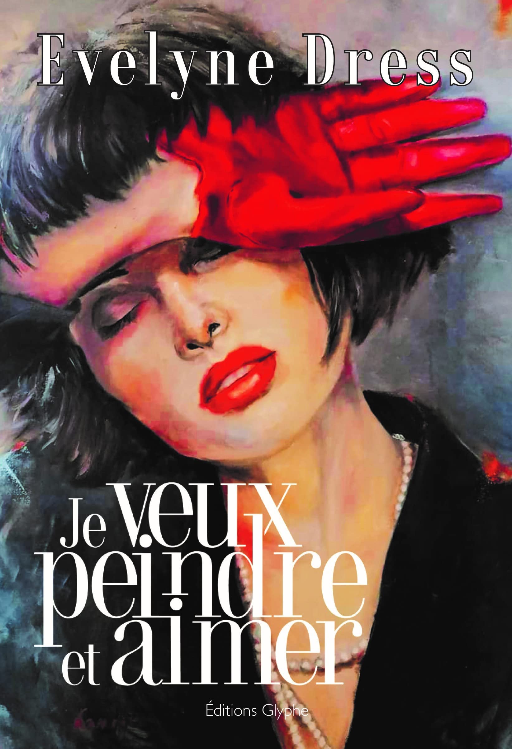 Je veux peindre et aimer Contemporary literature