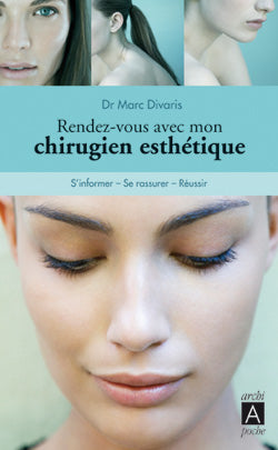 Rendez-vous avec mon chirurgien esthétique : s'informer, se rassurer, réussir Books