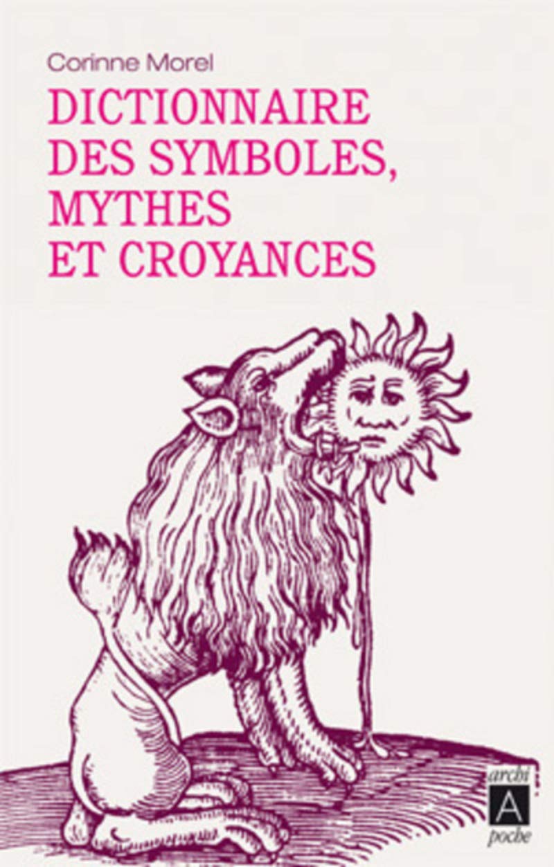 Dictionnaire des symboles, mythes et croyances Reference Books