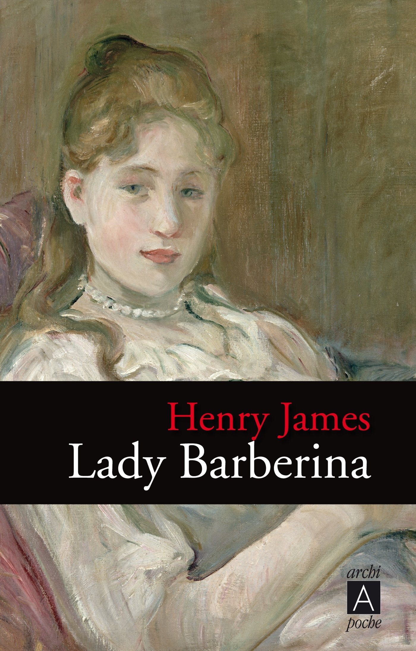 Lady Barberina: Suivi de Les raisons de Georgina et de Dans la cage Books