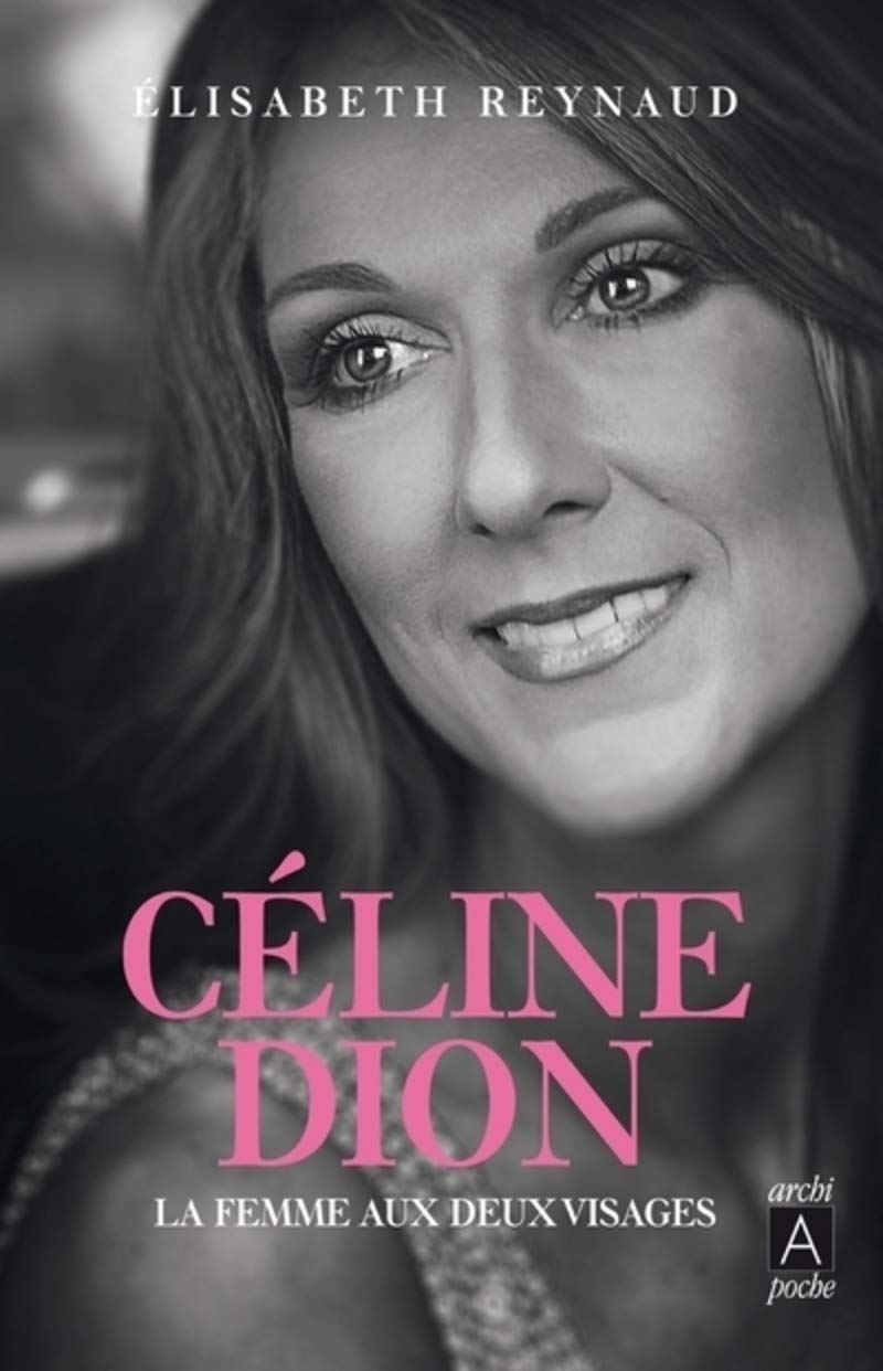 Céline Dion - La femme aux deux visages Essays & Short Stories