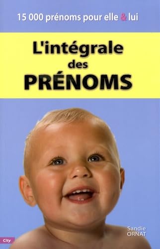 L'intégrale des prénoms: 15 000 prénoms pour elle et lui book