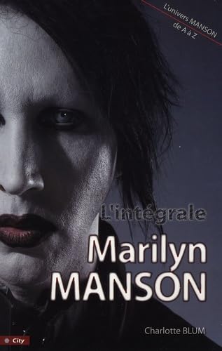 L'intégrale Marylin Manson: Tout Manson de A à Z Contemporary literature