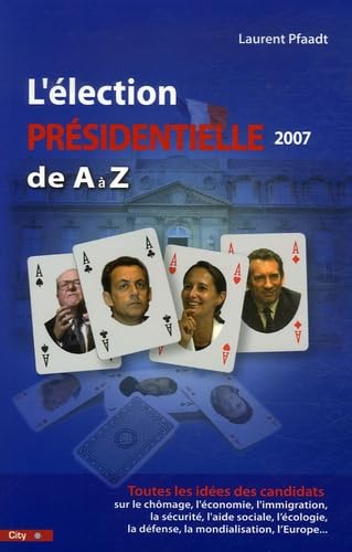 L'élection Présidentielle 2007 de A à Z Books