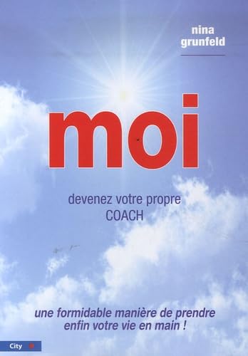 Moi: Devenez votre propre coach ! Books