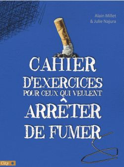Cahier d'exercices pour ceux qui veulent arrêter de fumer Books