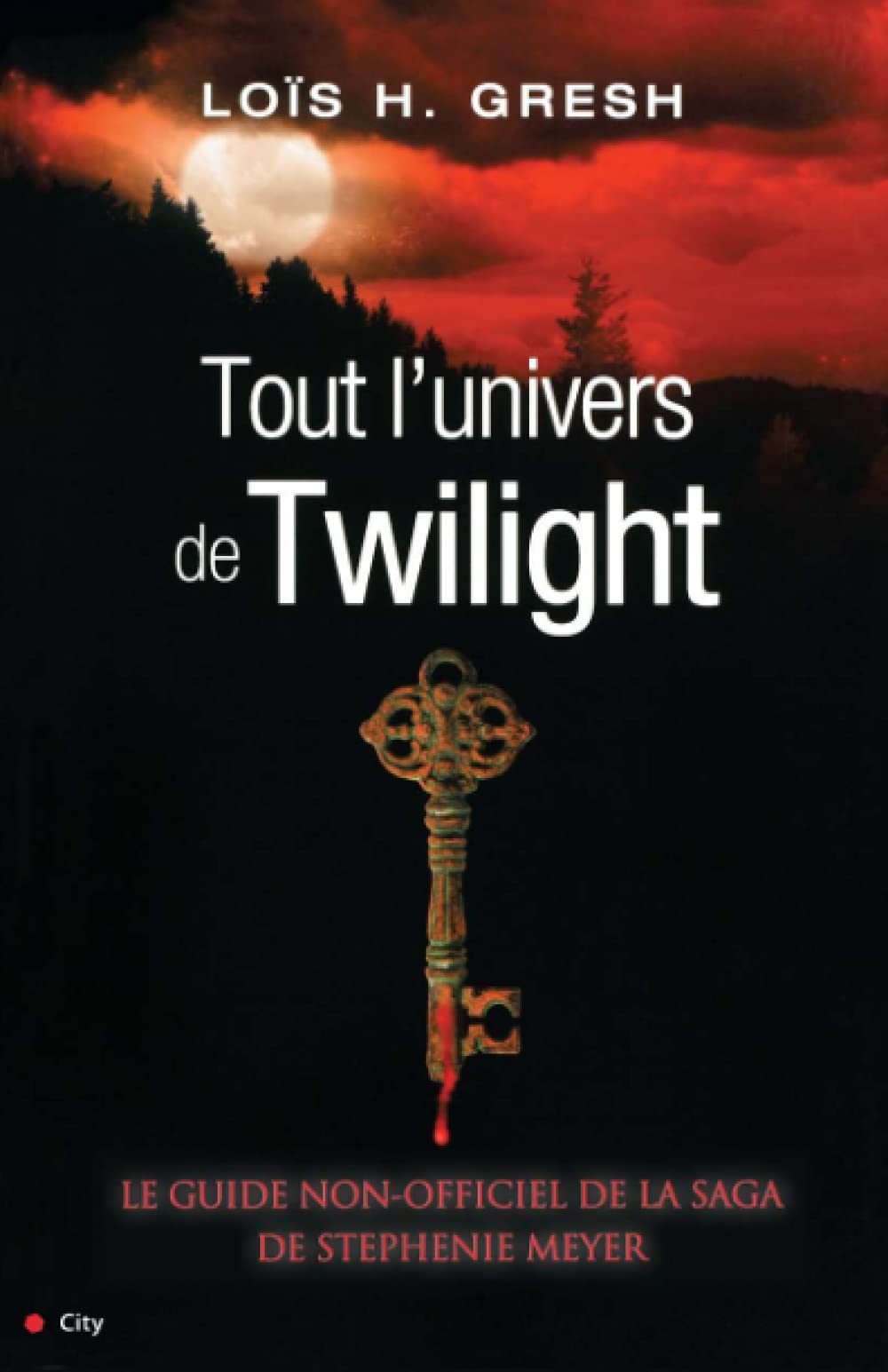 Tout l'univers de Twilight - Guide non officiel de la série de Stephenie Meyer Contemporary literature