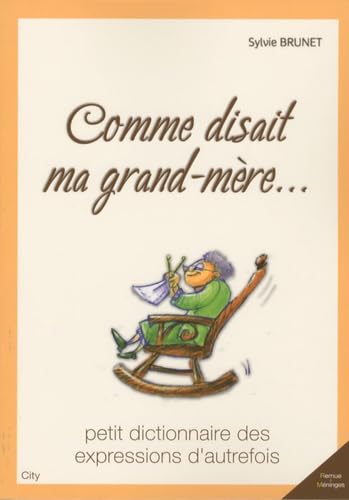 Comme disait ma grand-mère - Dico expressions d'autrefois Reference Books