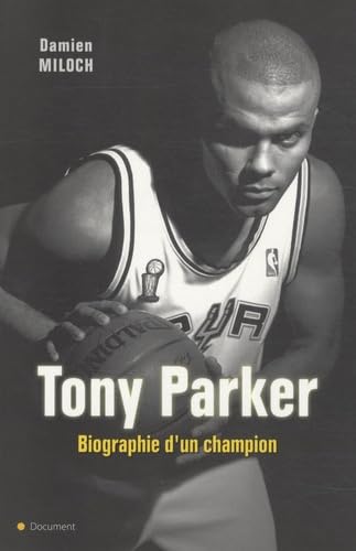 Tony Parker Biographie d'un champion Contemporary literature