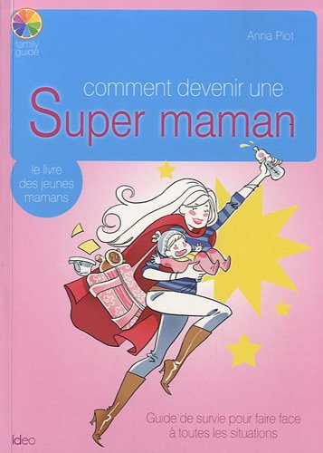 Comment devenir une super maman Parents & Children
