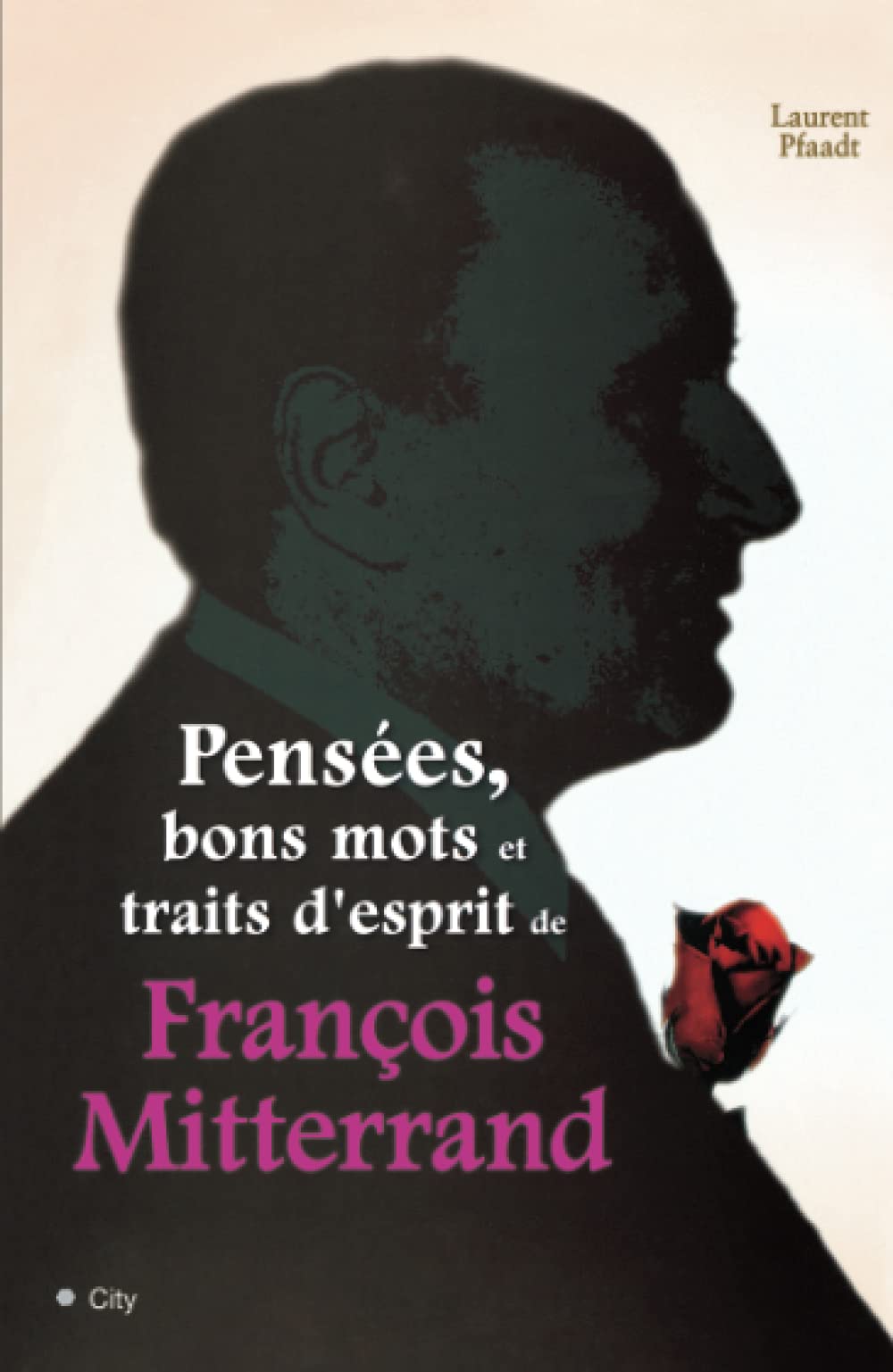 Pensées, bon mots et traits d'esprit de François Mitterrand Contemporary literature