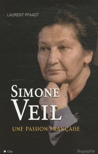 SIMONE VEIL UNE PASSION FRANCAISE book