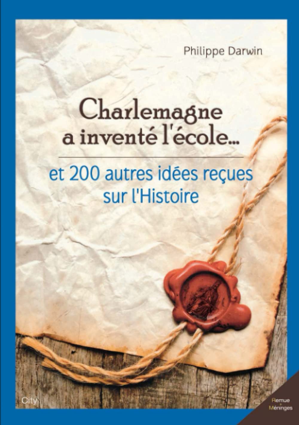 Charlemagne a inventé l'école et 200 autres idées reçues sur l'histoire Contemporary literature