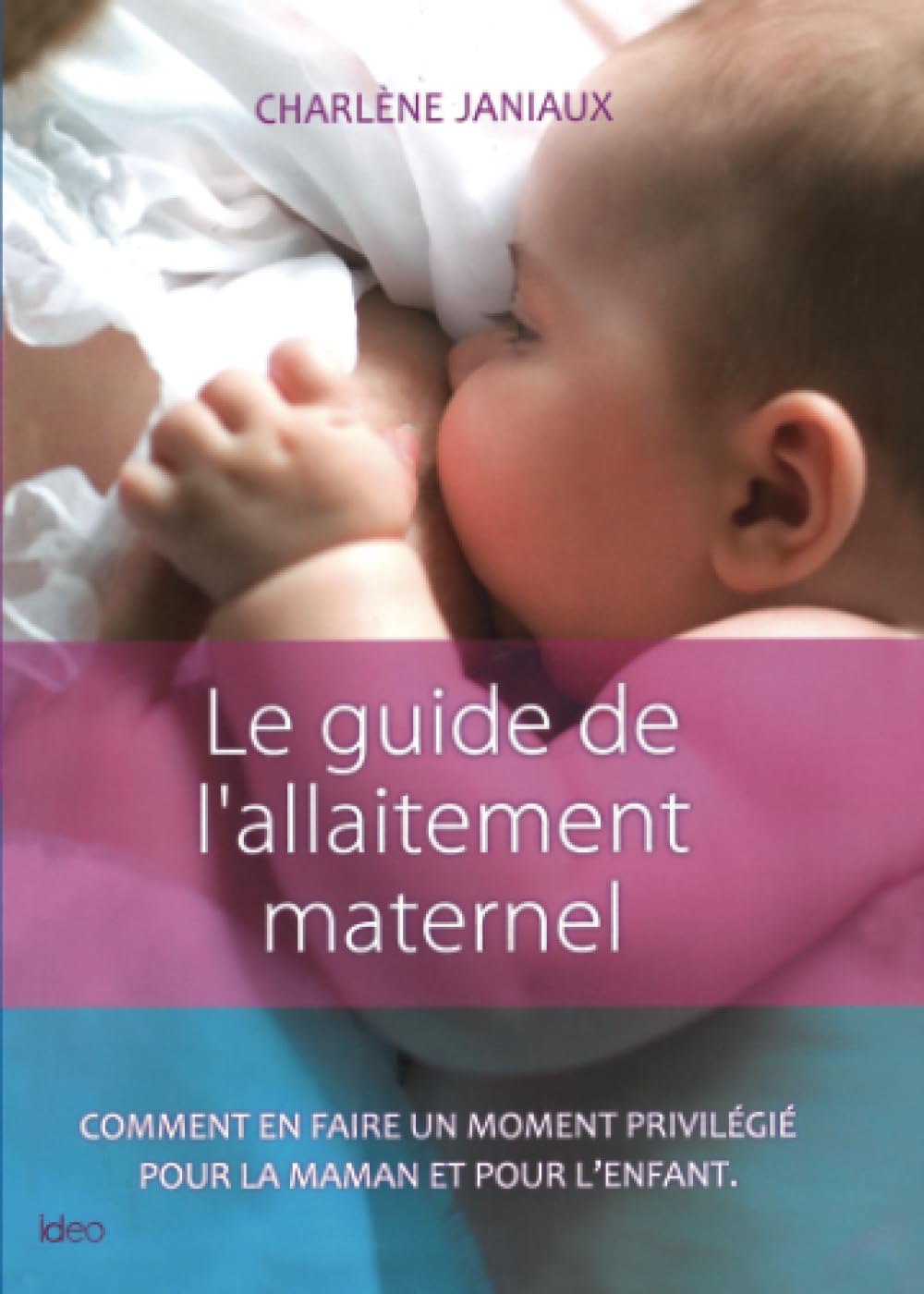 Le guide de l'allaitement maternel Parents & Children