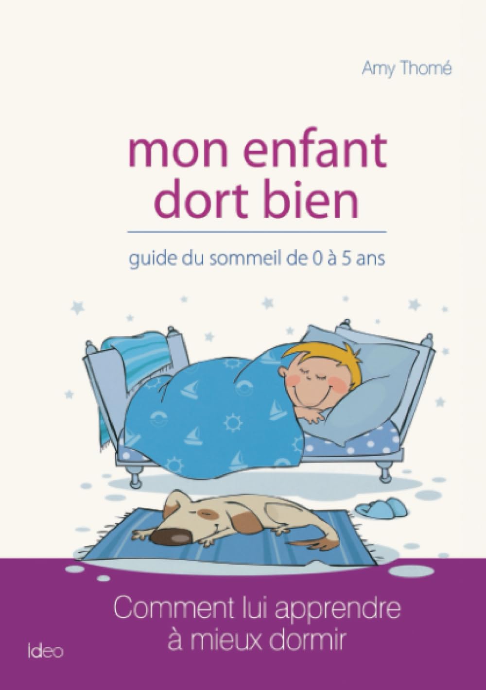 Mon enfant dort bien: Guide du sommeil de 0 à 5 ans Parents & Children