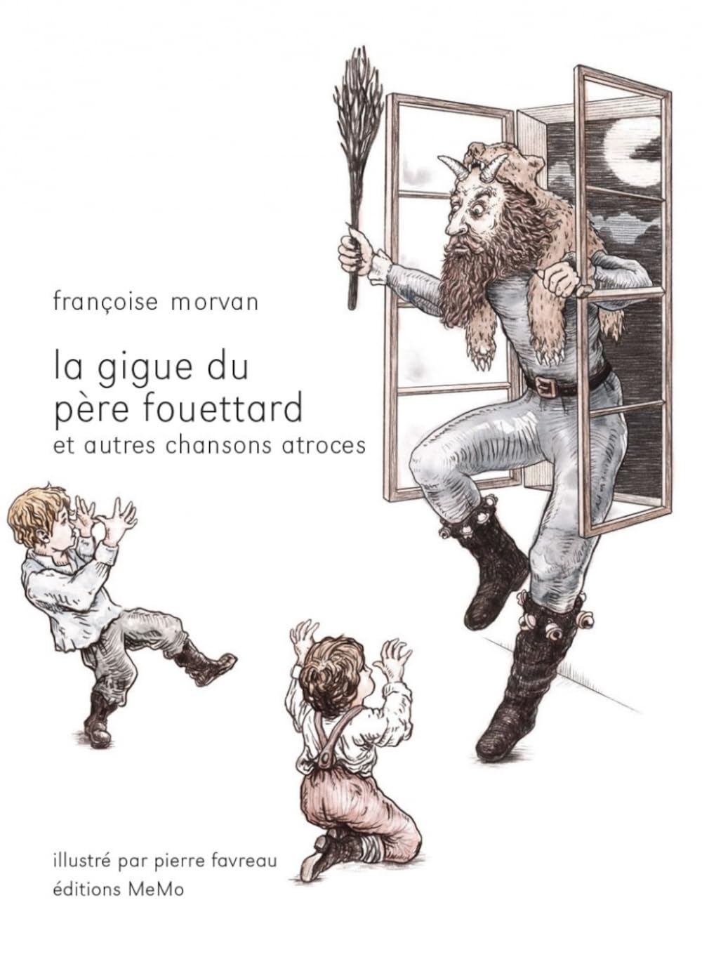 La gigue du père Fouettard et autres chansons atroces book