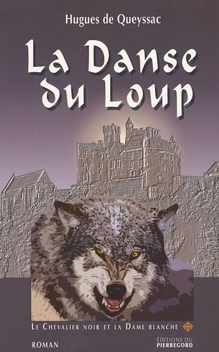 Le Chevalier noir et la Dame blanche, Tome 1: La Danse du Loup book