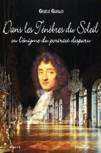Dans Les Ténèbres du Soleil: Ou l'énigme du portrait disparu book