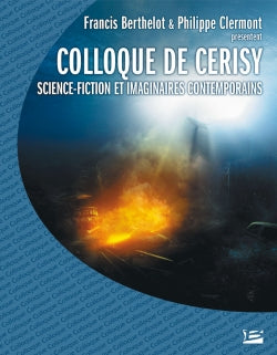 Science-fiction et imaginaires contemporains : colloque de Cerisy, 2006 Essays & Short Stories