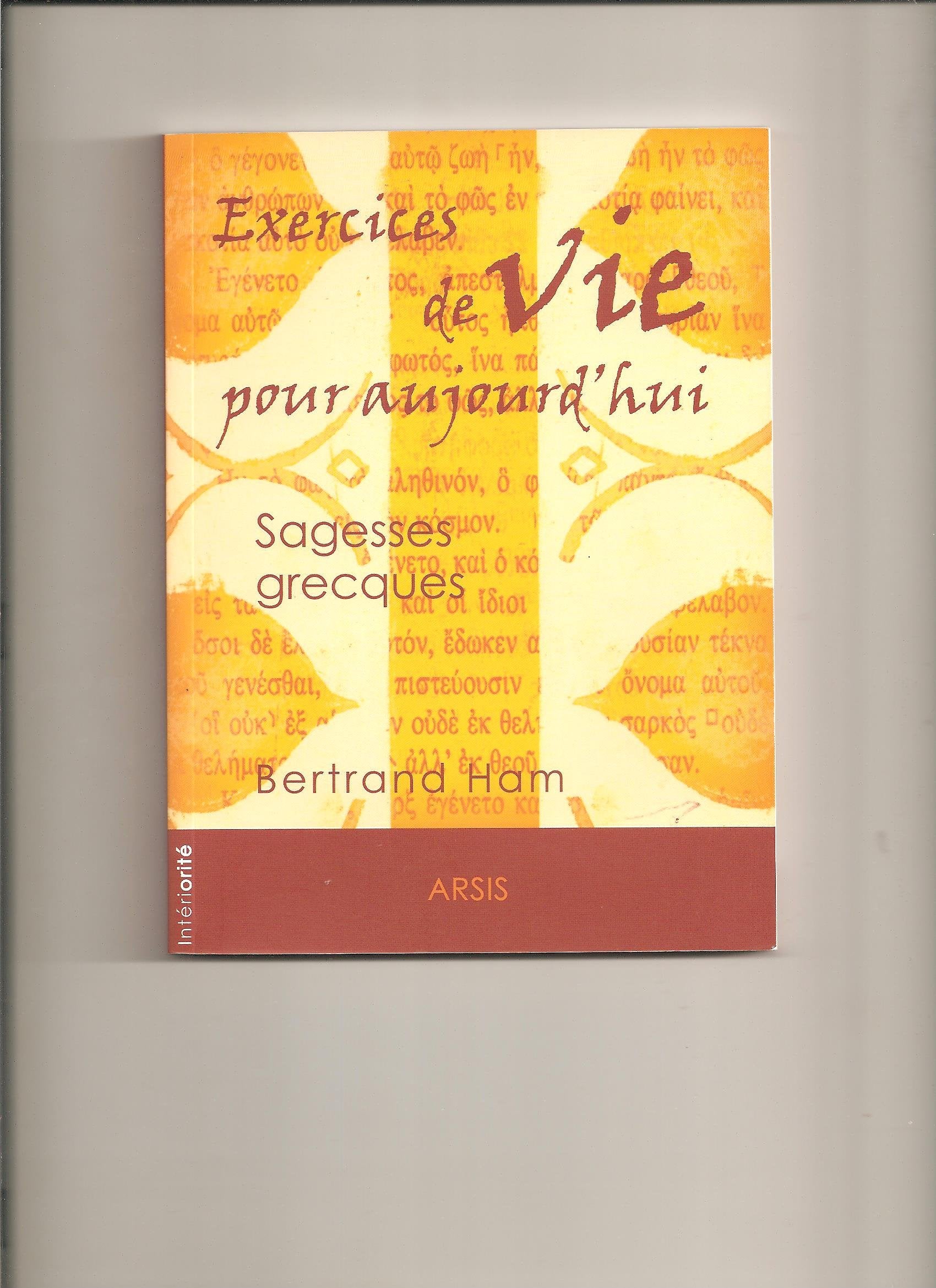 Exercices de vie pour aujourd'hui: Sagesses grecques Books