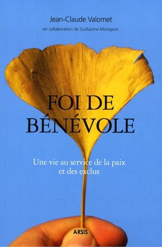 Foi de bénévole: Une vie au service de la paix et des exclus book