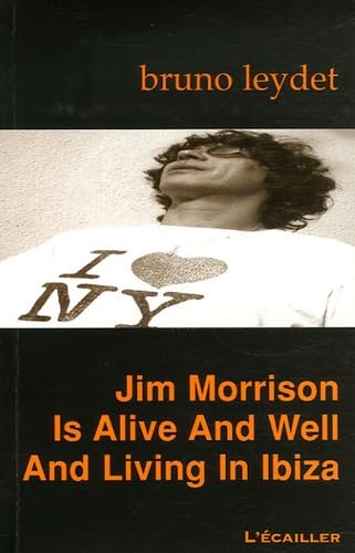 Jim Morrison is Alive and Well and Living in Ibiza Books