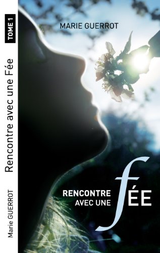 Rencontre avec une Fée Tome 1 book