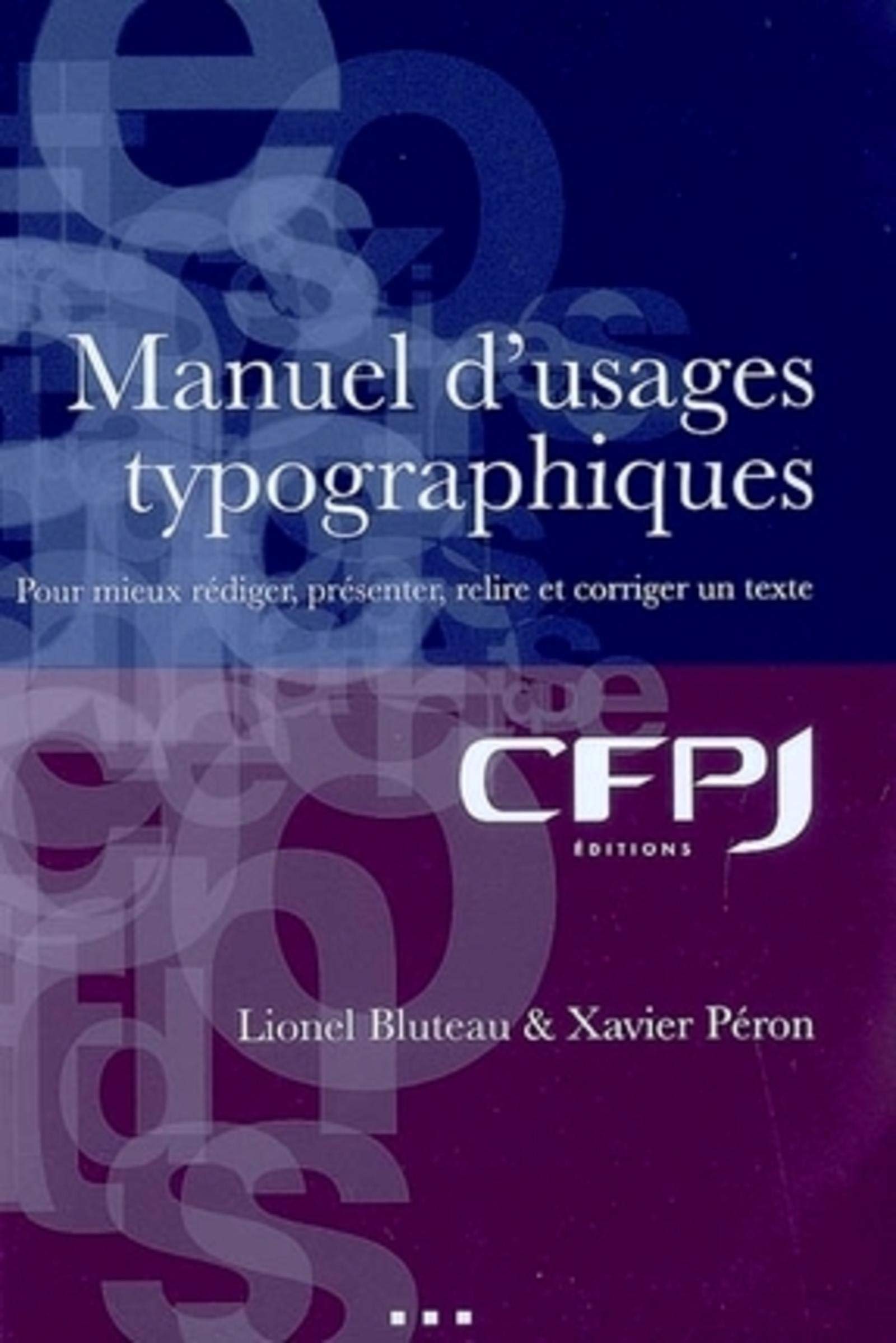 Manuel d'usages typographiques: Pour mieux rédiger, présenter, relire et corriger un texte. Business, Finance & Career