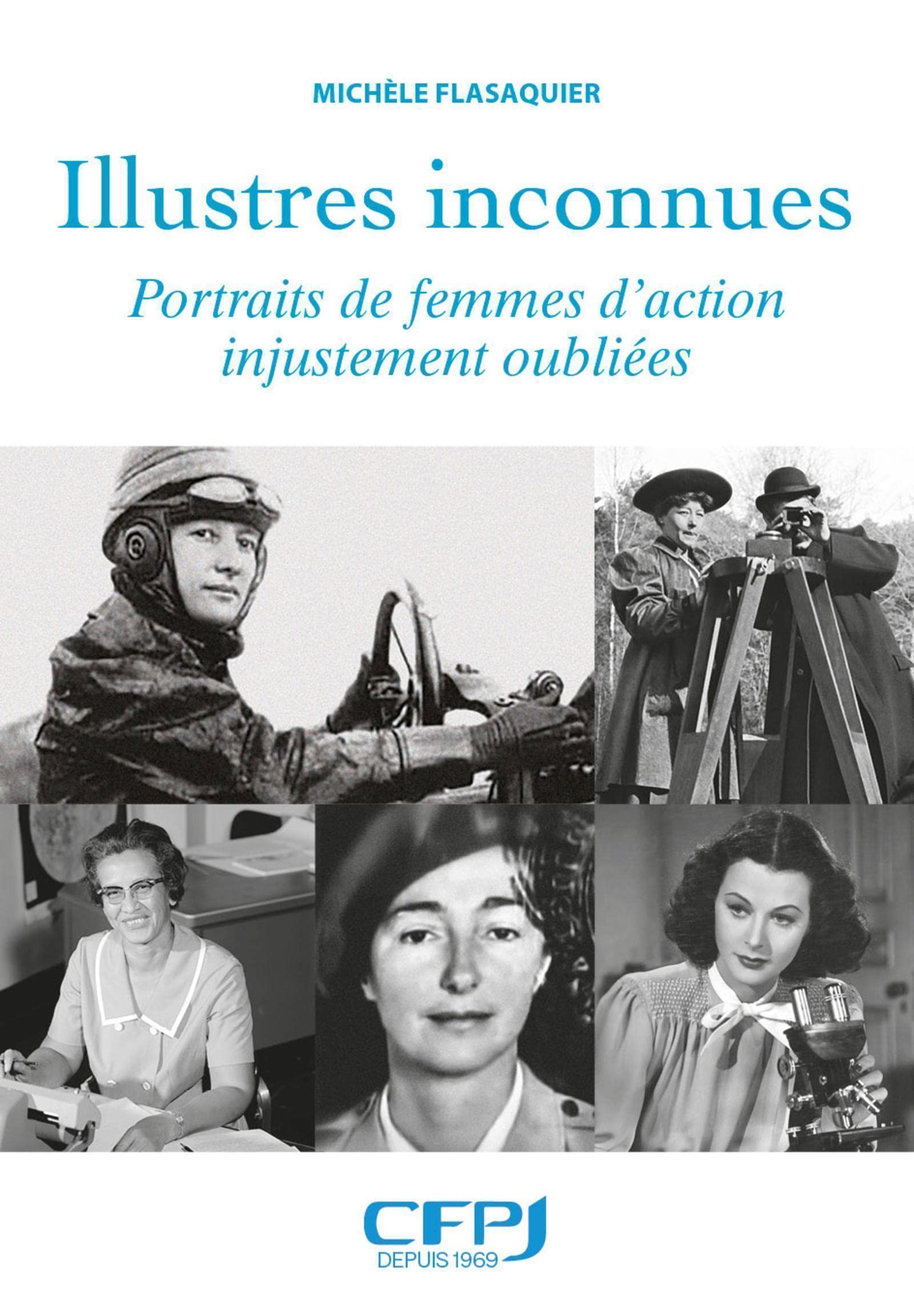 Illustres inconnues: Portraits de femmes d'action injustement oubliées Politics & History