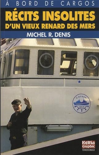 Récits insolites d'un vieux renard des mers: A bord de cargos book