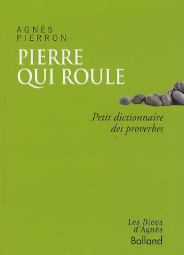 Pierre qui roule...: Petit dictionnaire des proverbes Books