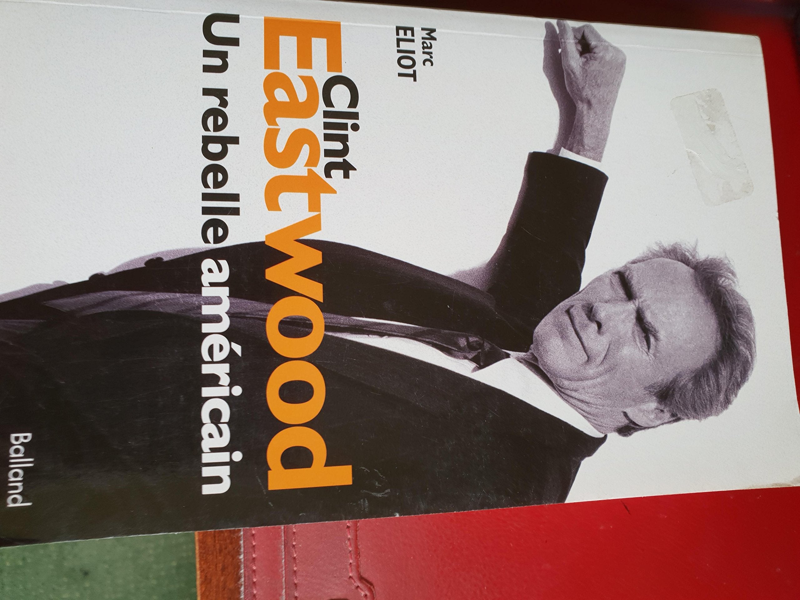 Clint Eastwood: Un rebelle américain book