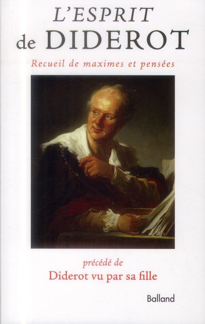 L'esprit de Diderot: Maximes et pensées précédées de l'histoire de Diderot par Mme de Vandeul, sa fille, et suivi des jugements portés sur Diderot par divers book