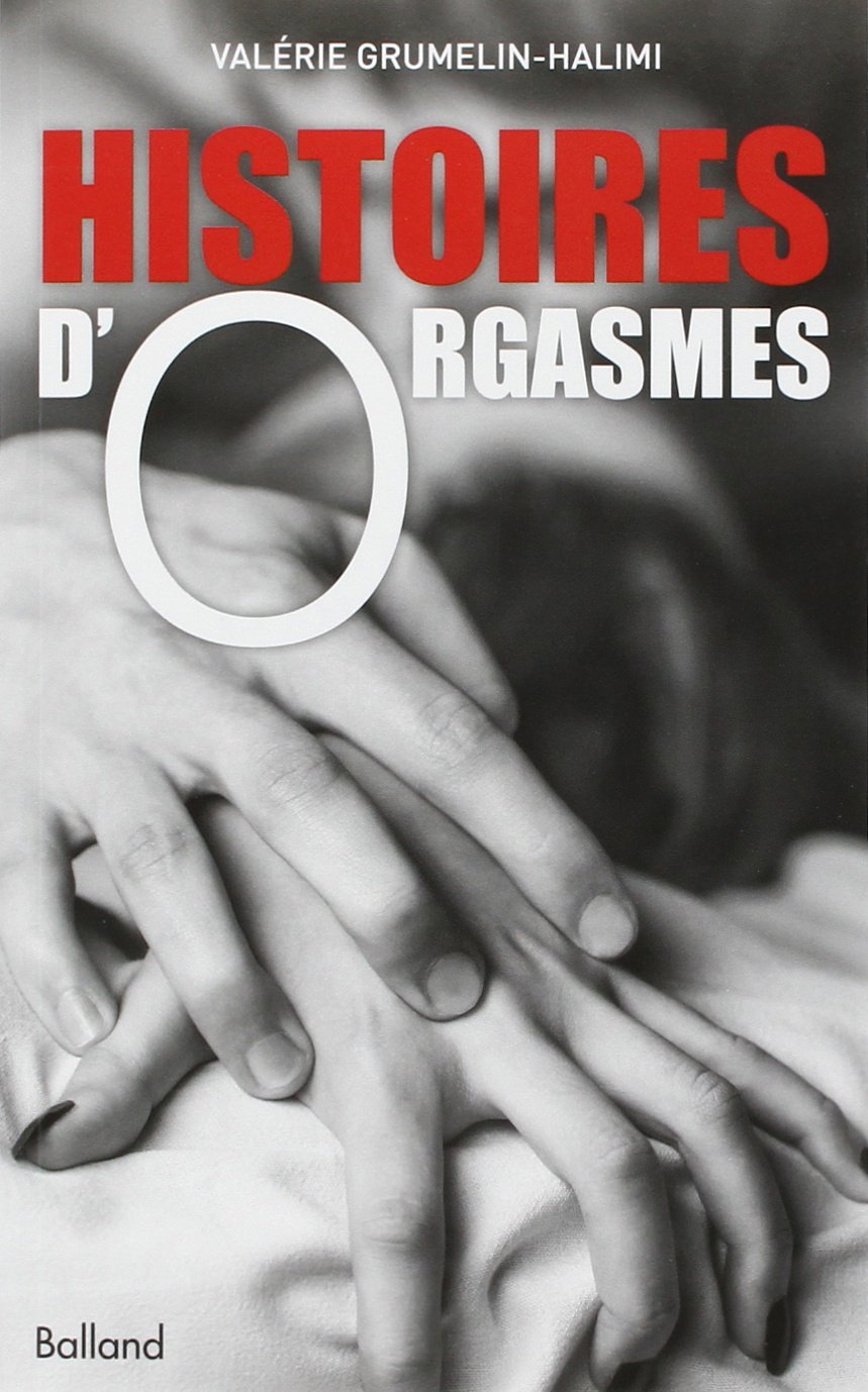 Histoires d'orgasmes en 26 destins intimes et sans tabous Books