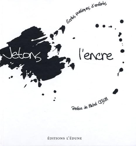 Jetons l'encre: Ecrits poétiques d'enfants book