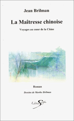 LA MAITRESSE CHINOISE - Voyage au coeur de la Chine book