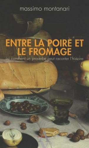Entre la poire et le fromage: Ou comment un proverbe peut raconter l'histoire book