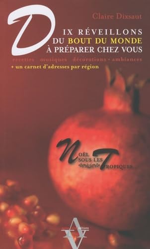 Noël sous les Tropiques: 10 Réveillons du bout du monde à préparer chez vous... Books