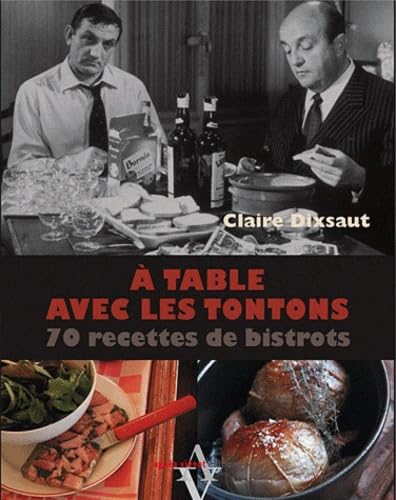 A table avec les tontons: 70 recettes de bistrots Books