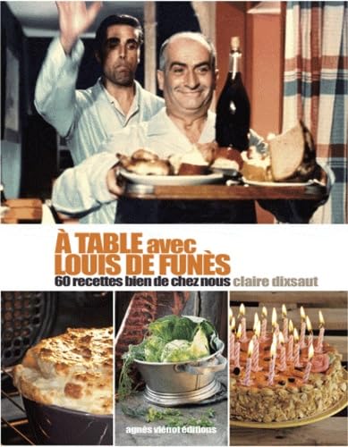 A table avec Louis de Funès: 60 recettes bien de chez nous Books