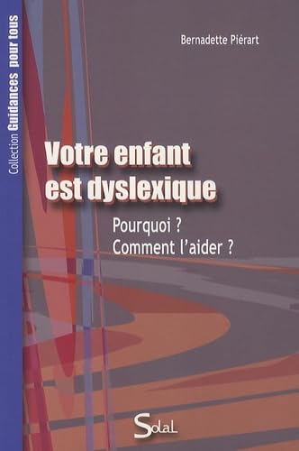 Votre enfant est dyslexique: Pourquoi ? Comment l'aider ? Books