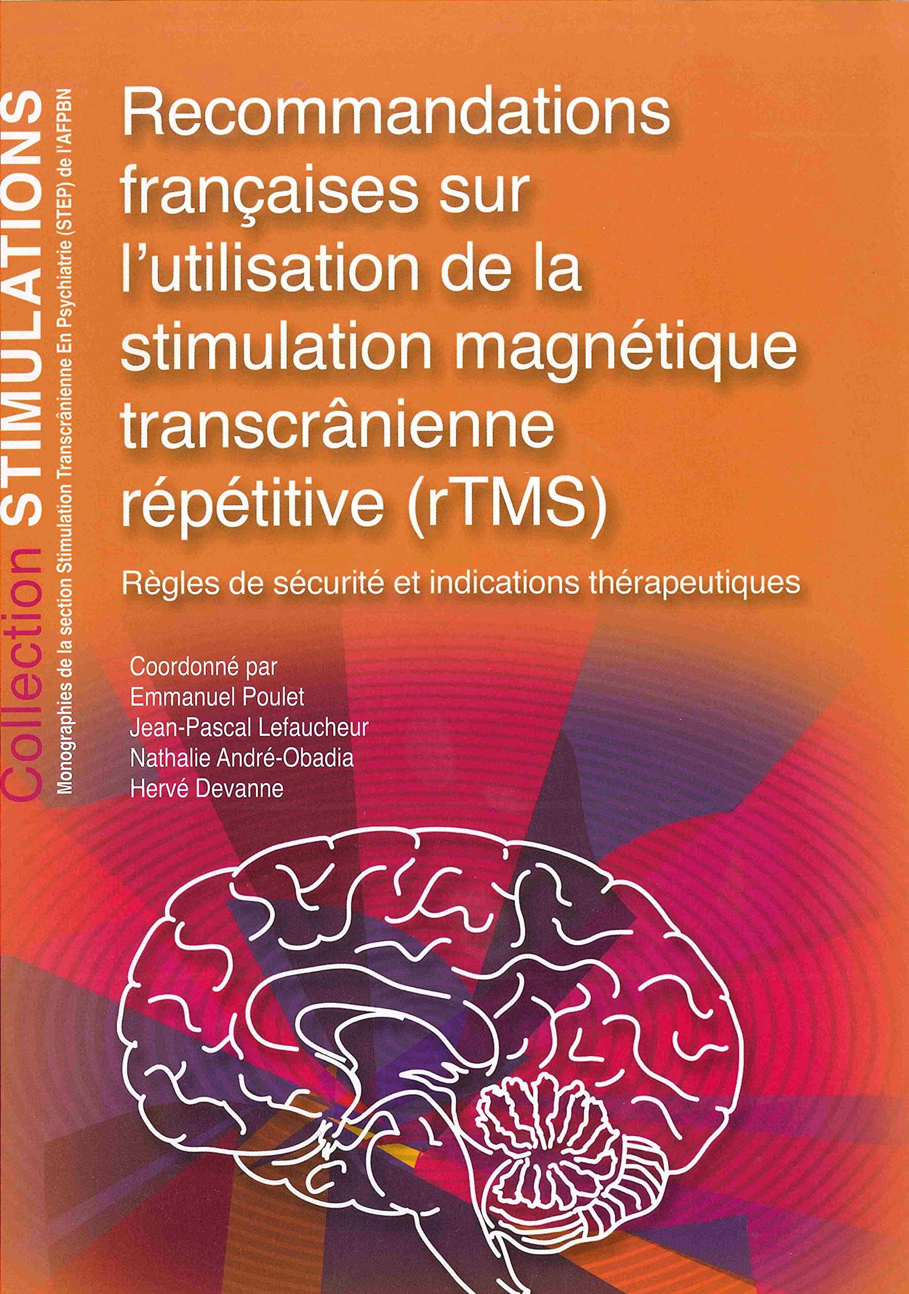 Recommandations françaises sur l'utilisation de la stimulation magnétique transcranienne répétitive (RTMS): Règles de sécurité et indications thérapeutiques Medicine
