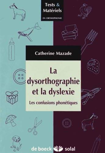 La dysorthographie et la dyslexie: Les confusions articulatoires et phonétiques Medicine