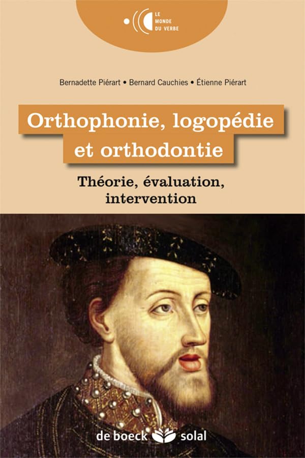 Orthophonie, logopédie et orthodontie: Théorie, évaluation, intervention Medicine