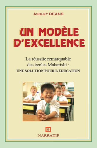Un modèle d'excellence - La réussite remarquable des écoles Maharishi : une solution pour l'éducation book